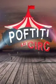 Poftiti La Circ tv show poster