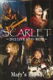 Mary's Blood Scarlet -2012 Live at O-West- movie poster