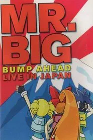 Mr. Big: Bump Ahead - Live In Japan movie poster