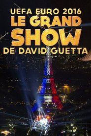 David Guetta - Le Grand Show (UEFA Euro 2016) movie poster