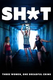 Shit: Three Women, One Dreadful Crime movie poster