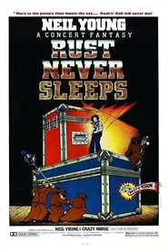 Neil Young & Crazy Horse - Rust Never Sleeps movie poster