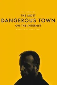 In Search of The Most Dangerous Town On the Internet movie poster
