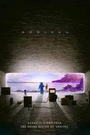 Poster do filme Acoustic Signatures: The Sound Design of 'Arrival'