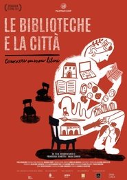 Le biblioteche e la città - Conoscere per essere liberi movie poster