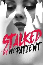 Stalked by My Patient movie poster
