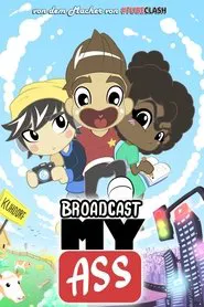 Broadcast My Ass tv show poster