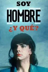 Soy Hombre ¿y Qué….? movie poster