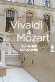 Vivaldi and Mozart in the Cour Marly -  An evening at the Musée du Louvre movie poster