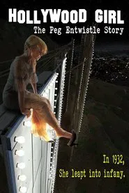 Hollywood Girl: The Peg Entwistle Story movie poster