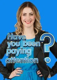Have You Been Paying Attention? tv show poster
