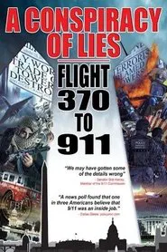 A Conspiracy of Lies: Flight 370 to 911 movie poster