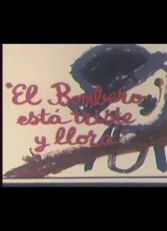 El bombero está triste y llora movie poster
