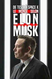 De Tesla à SpaceX, le monde selon Elon Musk movie poster