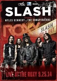Poster do filme Slash feat Myles Kennedy & The Conspirators : Live At The Roxy