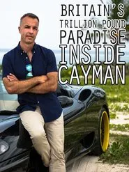 Poster do filme Britain's Trillion Pound Paradise: Inside Cayman
