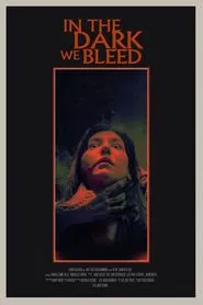 Poster do filme In The Dark We Bleed