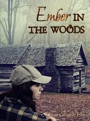 Ember in the Woods movie poster