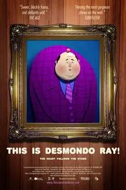 This Is Desmondo Ray! movie poster