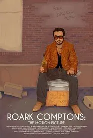 Roark Comptons: The Motion Picture movie poster