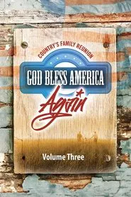 Country's Family Reunion: God Bless America Again (Vol. 3) movie poster