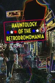 Poster do filme Hauntology of the Retrodromomania