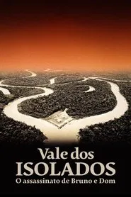 Vale dos Isolados: O Assassinato de Bruno e Dom movie poster