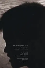 We Won't Grow Old Together movie poster