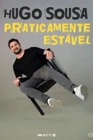 Hugo Sousa: Praticamente Estável movie poster