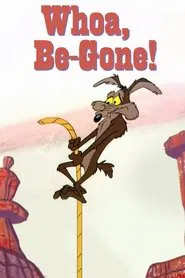 Whoa, Be-Gone! movie poster