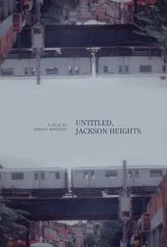 Untitled, Jackson Heights movie poster