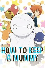 Poster da série How to Keep a Mummy