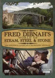 Fred Dibnah's World of Steam, Steel and Stone tv show poster