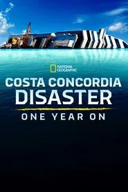 Costa Concordia Disaster: One Year On movie poster