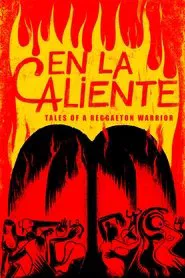 En La Caliente: Tales of A Reggaeton Warrior movie poster