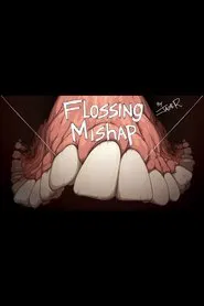 Flossing Mishap movie poster
