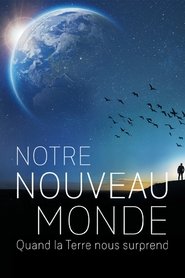 Notre nouveau monde : quand la terre nous surprend movie poster