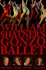 William Shatner's Gonzo Ballet movie poster