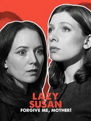Poster do filme Lazy Susan: Forgive Me, Mother!
