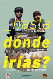 ¿Hasta dónde irías? movie poster
