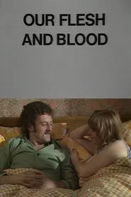 Our Flesh and Blood movie poster