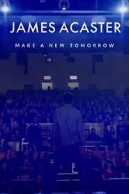 James Acaster: Make a New Tomorrow movie poster