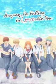 Anyway, I'm Falling in Love with You. tv show poster