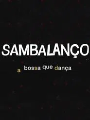 Sambalanço - A Bossa Que Dança movie poster