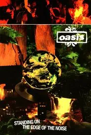 Oasis: Standing On The Edge Of The Noise movie poster