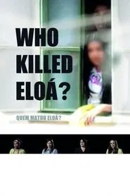 Poster do filme Who Killed Eloá?
