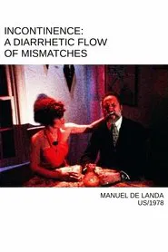 Incontinence: A Diarrhetic Flow of Mismatches movie poster
