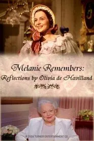 Poster do filme Melanie Remembers: Reflections by Olivia de Havilland