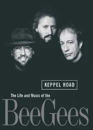 Keppel Road: The Life and Music of the Bee Gees movie poster