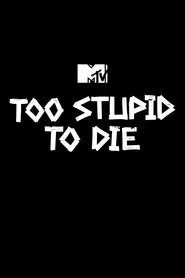 Too Stupid to Die tv show poster